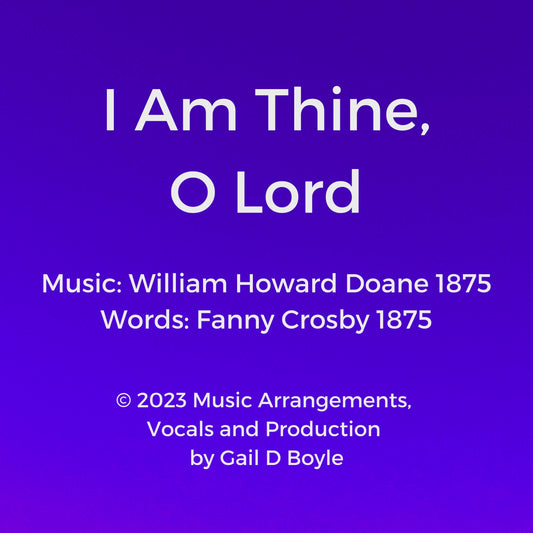 I Am Thine, O Lord, Audio Mp3